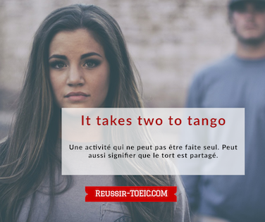  It takes two to tango 